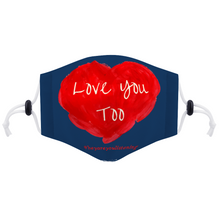 Load image into Gallery viewer, Love You Too Face Mask with Two Filters Element