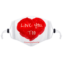 Load image into Gallery viewer, Love You Too Face Mask with Two Filters Element