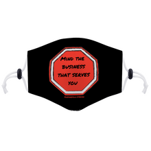 Load image into Gallery viewer, Mind The Business That Serves You Face Mask with Two Filters Element