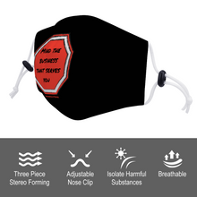 Load image into Gallery viewer, Mind The Business That Serves You Face Mask with Two Filters Element