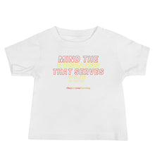 Load image into Gallery viewer, Mind The Business That Serves You Baby Short Sleeve Tee