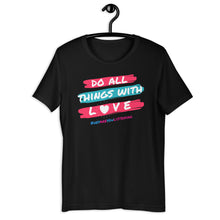 Load image into Gallery viewer, Do All Things With Love Short-Sleeve Adult Unisex T-Shirt