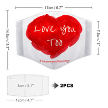Load image into Gallery viewer, Love You Too Face Mask with Two Filters Element