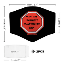 Load image into Gallery viewer, Mind The Business That Serves You Face Mask with Two Filters Element