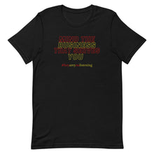 Load image into Gallery viewer, Mind The Business That Serves You Short-Sleeve Adult Unisex T-Shirt