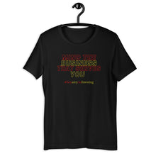 Load image into Gallery viewer, Mind The Business That Serves You Short-Sleeve Adult Unisex T-Shirt