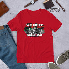 Load image into Gallery viewer, We Built America Short-Sleeve Adult Unisex T-Shirt