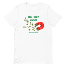 Load image into Gallery viewer, I'm A Money Magnet Short-Sleeve Adult Unisex T-Shirt