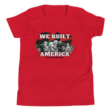 Load image into Gallery viewer, We Built America Youth Short Sleeve T-Shirt