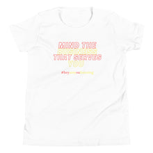 Load image into Gallery viewer, Mind The Business That Serves You Youth Short Sleeve T-Shirt