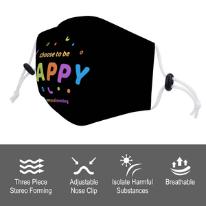 Choose To Be Happy Face Mask with Two Filters Element For Adults