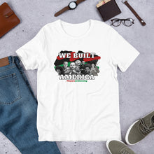 Load image into Gallery viewer, We Built America Short-Sleeve  Adult Unisex T-Shirt

