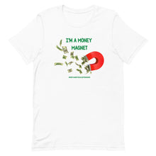 Load image into Gallery viewer, I&#39;m A Money Magnet Short-Sleeve Adult Unisex T-Shirt
