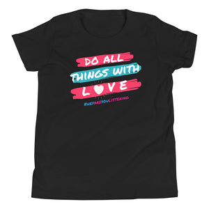 Do All Things With Love Youth Short Sleeve T-Shirt